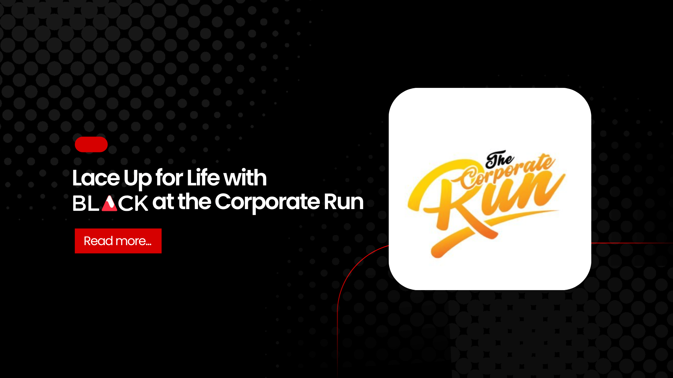 Lace Up for Life with BLACK at the Corporate Run Lace Up for Life with BLACK at the Corporate Run